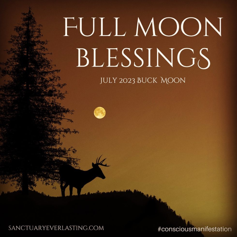 Full moon, Buck Moon, July 2023 Sanctuary Everlasting